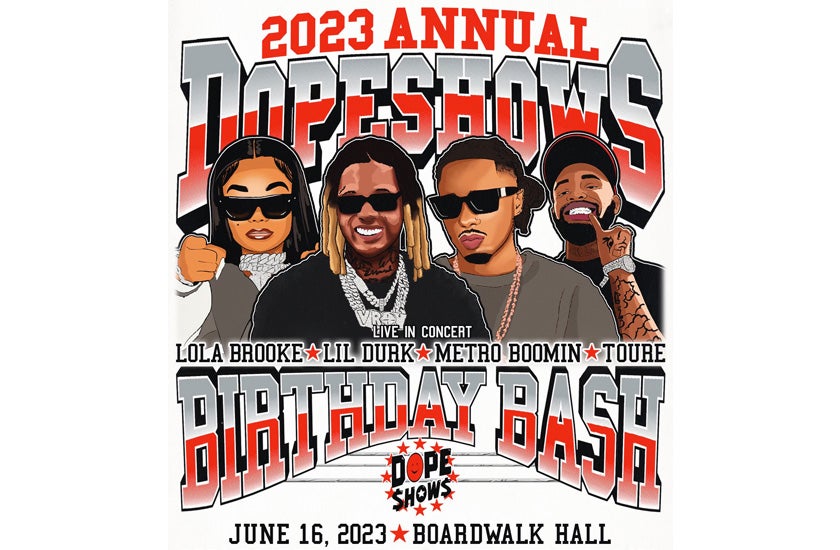 Dope Shows Presents Birthday Bash Lil Durk, Metro Boomin, Lola Brooke & Toure Live